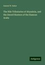 Samuel W. Baker: The Nile Tributaries of Abyssinia, and the Sword Hunters of the Hamran Arabs, Buch