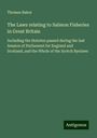 Thomas Baker: The Laws relating to Salmon Fisheries in Great Britain, Buch