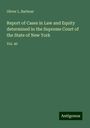 Oliver L. Barbour: Report of Cases in Law and Equity determined in the Supreme Court of the State of New York, Buch