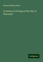 Richard William Binns: A Century of Potting in The City of Worcester, Buch