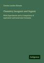 Charles Loudon Bloxam: Chemistry Inorganic and Organic, Buch