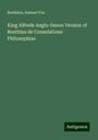 Boethius: King Alfreds Anglo-Saxon Version of Boethius de Consolatione Philosophiae, Buch