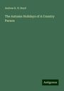 Andrew K. H. Boyd: The Autumn Holidays of A Country Parson, Buch