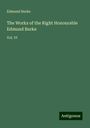 Edmund Burke: The Works of the Right Honourable Edmund Burke, Buch