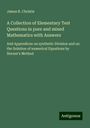 James R. Christie: A Collection of Elementary Test Questions in pure and mixed Mathematics with Answers, Buch