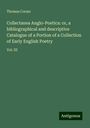 Thomas Corser: Collectanea Anglo-Poetica: or, a bibliographical and descriptive Catalogue of a Portion of a Collection of Early English Poetry, Buch