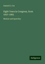 Samuel S. Cox: Eight Years in Congress, from 1857-1865, Buch