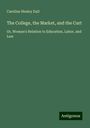 Caroline Healey Dall: The College, the Market, and the Curt, Buch