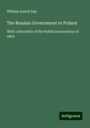 William Ansell Day: The Russian Government in Poland, Buch