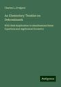 Charles L. Dodgson: An Elementary Treatise on Determinants, Buch