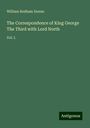 William Bodham Donne: The Correspondence of King George The Third with Lord North, Buch