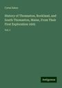 Cyrus Eaton: History of Thomaston, Rockland, and South Thomaston, Maine, From Their First Exploration 1605, Buch