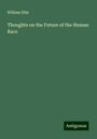 William Ellis: Thoughts on the Future of the Human Race, Buch