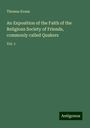 Thomas Evans: An Exposition of the Faith of the Religious Society of Friends, commonly called Quakers, Buch