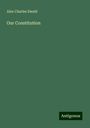 Alex Charles Ewald: Our Constitution, Buch