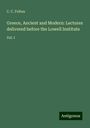 C. C. Felton: Greece, Ancient and Modern: Lectures delivered before the Lowell Institute, Buch