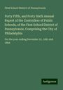 First School District of Pennsylvania: Forty Fifth, and Forty Sixth Annual Report of the Controllers of Public Schools, of the First School District of Pennsylvania, Comprising the City of Philadelphia, Buch