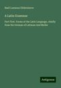 Basil Lanneau Gildersleeve: A Latin Grammar, Buch