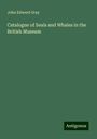 John Edward Gray: Catalogue of Seals and Whales in the British Museum, Buch