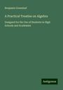 Benjamin Greenleaf: A Practical Treatise on Algebra, Buch