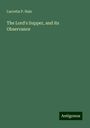 Lucretia P. Hale: The Lord's Supper, and its Observance, Buch