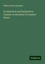 William Gilson Humphry: An Historical and Explanatory Treatise on the Book of Common Prayer, Buch