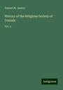 Samuel M. Janney: History of the Religious Society of Friends, Buch