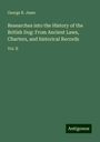 George R. Jesse: Researches into the History of the British Dog: From Ancient Laws, Charters, and historical Records, Buch