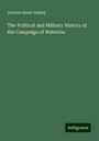 Antoine Henri Jomini: The Political and Military History of the Campaign of Waterloo, Buch