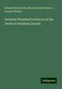 Edward Norris Kirk: Sermons Preached in Boston on the Death of Abraham Lincoln, Buch