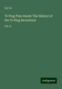 Lin-Le: Ti-Ping Tien-Kwoh: The History of the Ti-Ping Revolution, Buch