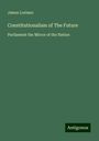 James Lorimer: Constitutionalism of The Future, Buch