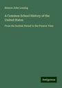 Benson John Lossing: A Common School History of the United States, Buch