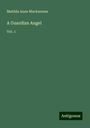 Matilda Anne Mackarness: A Guardian Angel, Buch