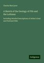 Charles Maclaren: A Sketch of the Geology of Fife and the Lothians, Buch