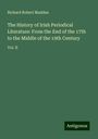 Richard Robert Madden: The History of Irish Periodical Literature: From the End of the 17th to the Middle of the 19th Century, Buch