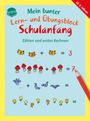 Helen Seeberg: Mein bunter Lern- und Übungsblock Schulanfang. Zählen und erstes Rechnen, Buch