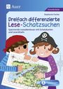 Stephanie Fischer: Dreifach differenzierte Lese-Schatzsuchen, Buch,Div.