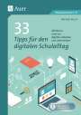 Michael Busch: 33 Tipps für den digitalen Schulalltag, Buch,Div.