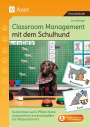 Isis Mengel: Classroom Management mit dem Schulhund, Buch,Div.