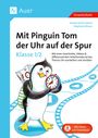 Sandra Kroll-Gabriel: Mit Pinguin Tom der Uhr auf der Spur - Klasse 1/2, Buch,Div.