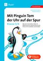 Stephanie Braun: Mit Pinguin Tom der Uhr auf der Spur - Klasse 3/4, Buch,Div.