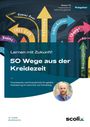 „Lernen mit Zukunft! 50 Wege aus der Kreidezeit.“ Bunte Pfeile und ein Foto eines Mannes. Logo „scolix.“