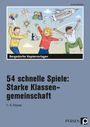 Kirstin Jebautzke: 54 schnelle Spiele: Starke Klassengemeinschaft, Buch