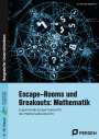 Jennifer Day-Betschelt: Escape-Rooms und Breakouts: Mathematik 8-10 Klasse, Buch,Div.