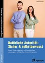 Burkhard Günther: Natürliche Autorität: Sicher & selbstbewusst - GS, Buch