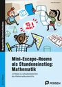 "Mini-Escape-Rooms als Stundeneinstieg: Mathematik. 22 Rätsel. Illustration mit Kindern und geometrischen Figuren."