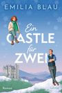 „Ein Castle für Zwei“, Autorin: Emilia Blau. Illustration: Frau auf „C“ sitzend, Mann stehend, Burg im Hintergrund.