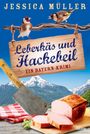 Jessica Müller: Leberkäs und Hackebeil, Buch