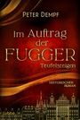 Peter Dempf: Im Auftrag der Fugger - Teufelsreigen, Buch